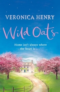 Veronica Henry - Wild Oats.