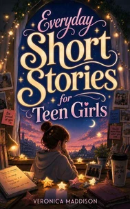 Everyday Short Stories for Teen Girls