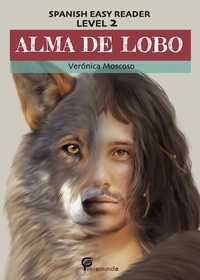  Veronica Moscoso - Alma de lobo - Spanish Easy Reader.