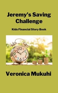  Veronica Mukuhi - Jeremy’s Savings Challenge.