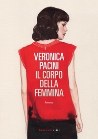 Veronica Pacini - Il corpo della femmina.