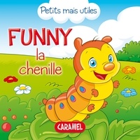  Veronica Podesta et  Petits mais utiles - Funny la chenille - Les petits animaux expliqués aux enfants.