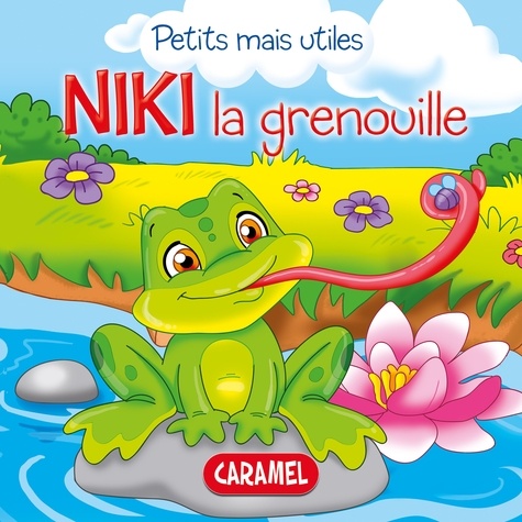  Veronica Podesta et  Petits mais utiles - Niki la grenouille - Les petits animaux expliqués aux enfants.