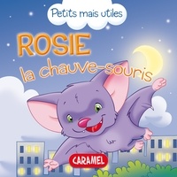 Veronica Podesta et  Petits mais utiles - Rosie la chauve-souris - Les petits animaux expliqués aux enfants.