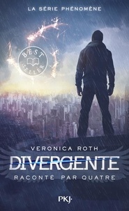 Veronica Roth - Divergente  : Divergente raconté par Quatre.