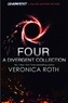 Veronica Roth - Four: A Divergent Collection.