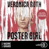 Veronica Roth et Nadine Girard - Poster Girl.