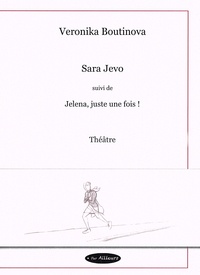 Veronika Boutinova - Sara Jevo suivi de Jelena, juste une fois !.