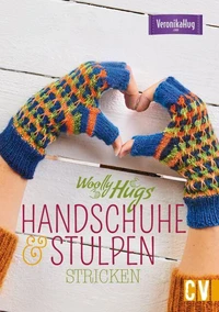 Woolly Hugs Handschuhe &amp; Stulpen stricken