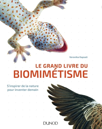 Veronika Kapsali - Le grand livre du biomimétisme - S'inspirer de la nature pour inventer demain.