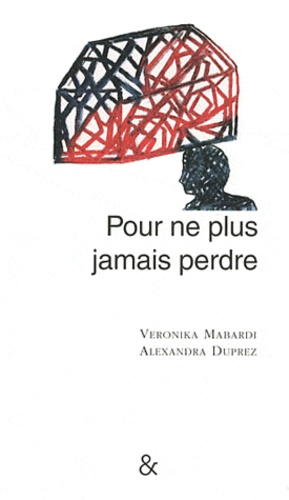 Veronika Mabardi et Alexandra Duprez - Pour ne plus jamais perdre.