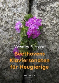 Beethovens Klaviersonaten für Neugierige