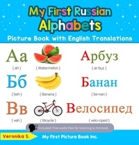  Veronika S. - My First Russian Alphabets Picture Book with English Translations - Teach &amp; Learn Basic Russian words for Children, #1.
