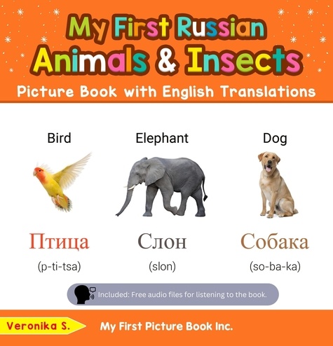  Veronika S. - My First Russian Animals &amp; Insects Picture Book with English Translations - Teach &amp; Learn Basic Russian words for Children, #2.
