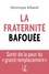 La Fraternité bafouée. Sortir de la peur du "grand remplacement"