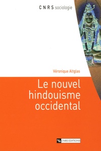 Véronique Altglas - Le nouvel hindouisme occidentale.