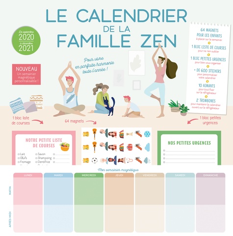 Le calendrier de la famille zen. Avec 64 magnets, 1 bloc liste de courses, 1 bloc petites urgences, + de 600 stickers, 10 aimants, 2 trombones  Edition 2020-2021