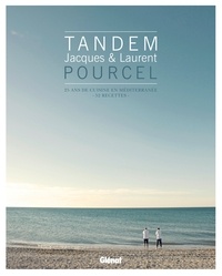 Tandem, Jacques et Laurent Pourcel - 25 ans de cuisine en Méditerranée - 52 recettes.pdf