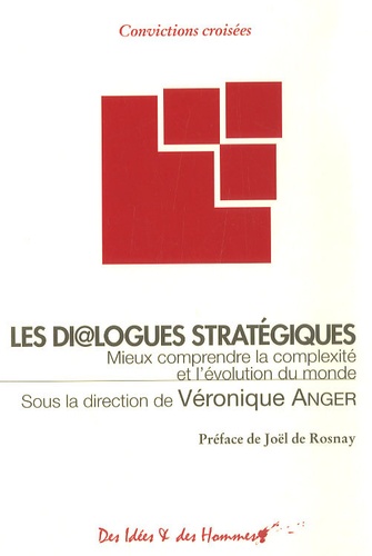 Véronique Anger - Les dialogues stratégiques - Mieux comprendre la complexité et l'évolution du monde.