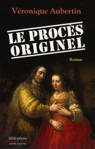 Véronique Aubertin - Le Procès originel.