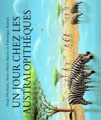 Un Jour Chez Les Australopitheques De Veronique Barriel Album Livre Decitre