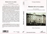 Véronique Barthelemy - Histoire de la vie scolaire - De son évaluation à la construction d'un mode de management collégial.