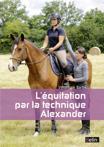 Véronique Bartin - L'équitation par la technique Alexander.