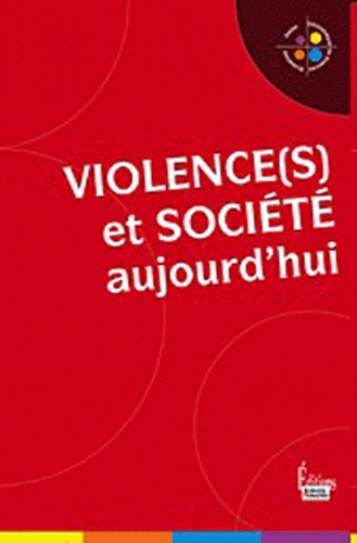 Violence(s) et société aujourd'hui