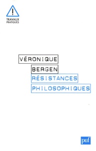 Véronique Bergen - Résistances philosophiques.