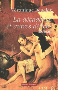 La décadence et autres délices