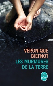 Véronique Biefnot - Les murmures de la terre.