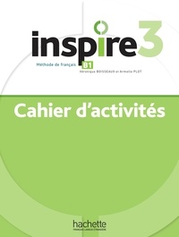 Véronique Boisseaux et Armelle Plot - Inspire 3 B1 - Cahier d'activités.