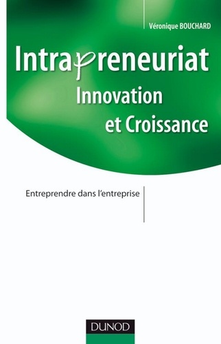 Véronique Bouchard - Intrapreneuriat - Entreprendre dans l'entreprise.