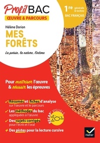 Véronique Boulhol - Hélène Dorion, Mes forêts. La poésie, la nature, l'intime - 1re générale et technologique. Bac français.