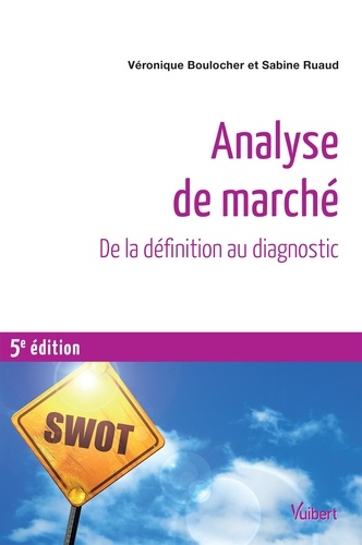 Analyse de marché - De la définition au diagnostic. De la définition au diagnostic 5e édition