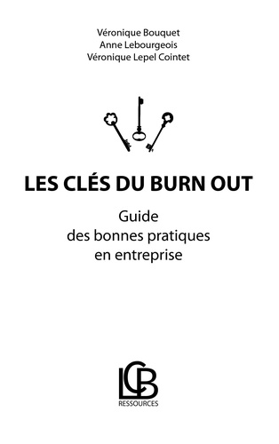 Les clés du burn out. Guide des bonnes pratiques en entreprise