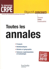 Véronique Bourhis et Laurent Bonnet - Le nouveau CRPE Toutes les annales - Epreuves écrites.