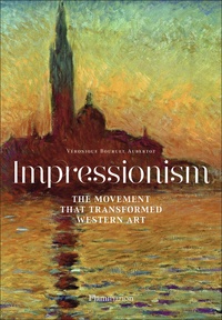 Véronique Bouruet-Aubertot - Impressionism: the movement that transforms.