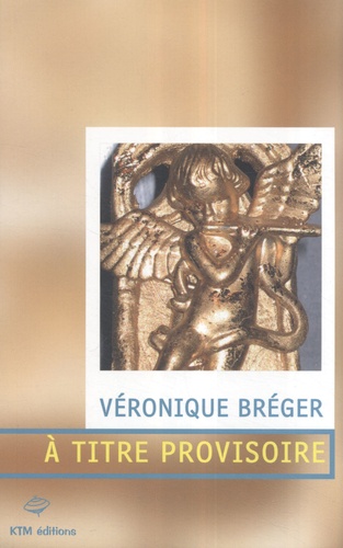 Véronique Bréger - A titre provisoire.