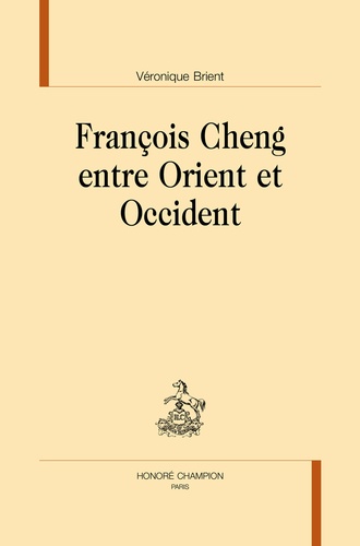 Véronique Brient - Francois Cheng entre Orient et Occident.