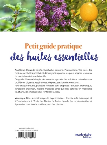 Petit guide pratique des huiles essentielles. Mode d'emploi et solutions aux maux du quotidien