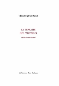 Véronique Bruez - La Terrasse des paresseux - carnets marocains.