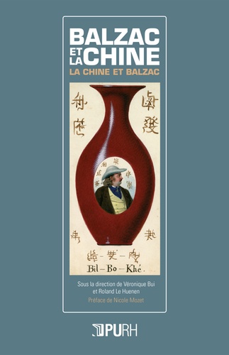 Véronique Bui et Roland Le Huenen - Balzac et la Chine - La Chine et Balzac.
