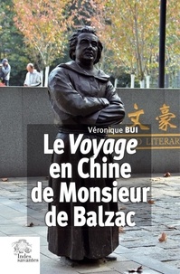 Véronique Bui - Le Voyage en Chine de Monsieur de Balzac.