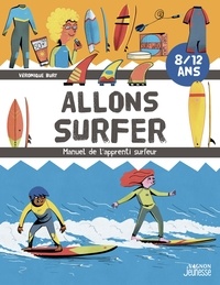 Véronique Bury et Jean-luc Marçais - Allons surfer - Manuel de l'apprenti surfeur.