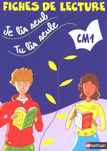 Véronique Calle et Laurence Ferrand - Je lis seul, tu lis seule... - Fiches de lecture CM1.