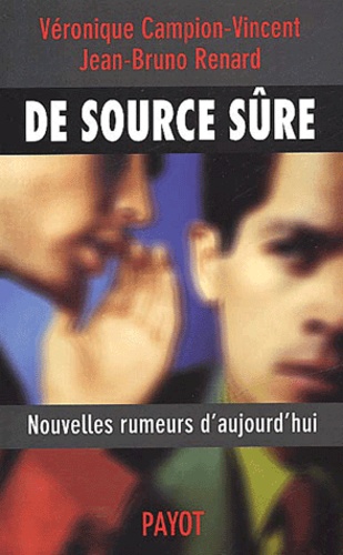 Véronique Campion-Vincent et Jean-Bruno Renard - De Source Sure. Nouvelles Rumeurs D'Aujourd'Hui.