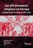 Véronique Castagnet et Olivier Christin - Les affrontements religieux en Europe - Du début du XVIe au milieu du XVIIe siècle.