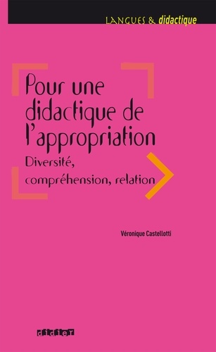 Pour une didactique de l'appropriation. Diversité, compréhension, relation