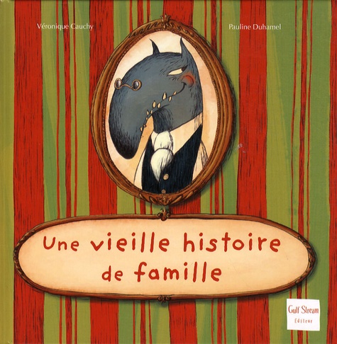 Véronique Cauchy et Pauline Duhamel - Une vieille histoire de famille.